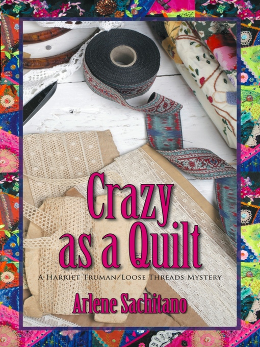 Title details for Crazy as a Quilt by Arlene Sachitano - Available